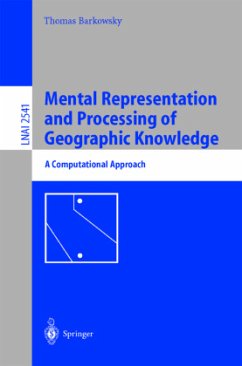 Mental Representation and Processing of Geographic Knowledge - Barkowsky, T.