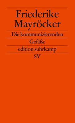 Die kommunizierenden Gefäße - Mayröcker, Friederike