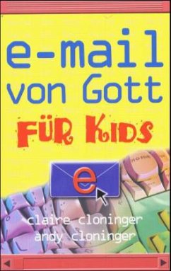 e-mail von Gott für Kids - Cloninger, Claire; Cloninger, Andy