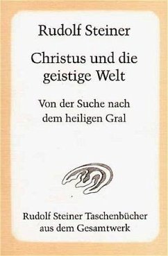 Christus und die geistige Welt - Steiner, Rudolf