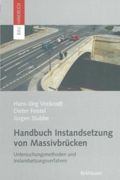 Handbuch Instandsetzung von Massivbrücken - Vockrodt, Hans-Jörg;Feistel, Dieter;Stubbe, Jürgen
