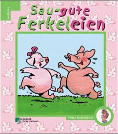 Sau-gute Ferkeleien - Butschkow, Peter