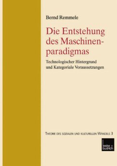 Die Entstehung des Maschinenparadigmas - Remmele, Bernd