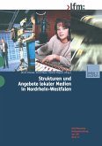 Strukturen und Angebote lokaler Medien in Nordrhein-Westfalen