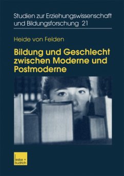 Bildung und Geschlecht zwischen Moderne und Postmoderne - Felden, Heide von