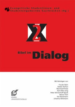 Bibel im Dialog - Evangelische Studentinnen- und Studentengemeinde Saarbrücken (Hrsg.)