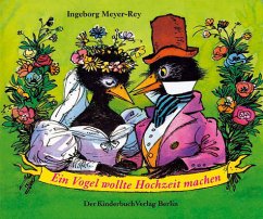 Ein Vogel wollte Hochzeit machen - Illustriert - Meyer-Rey, Ingeborg
