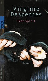 Teen Spirit - Despentes, Virginie