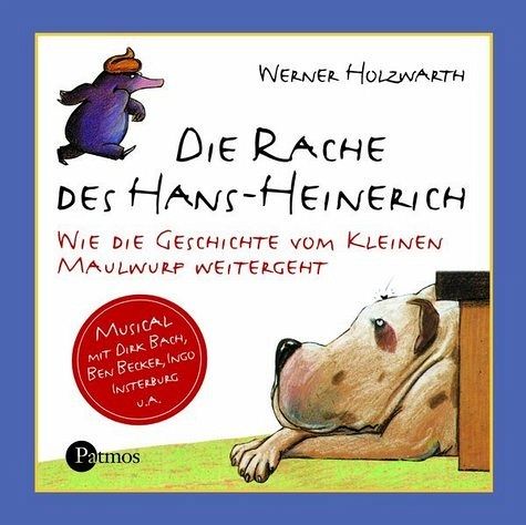 Die Rache des Hans-Heinrich oder: Wie die Geschichte vom kleinen Maulwurf,  der … von Werner Holzwarth - Hörbücher portofrei bei bücher.de