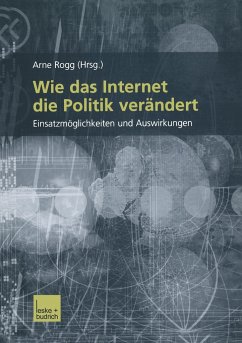 Wie das Internet die Politik verändert - Rogg, Arno