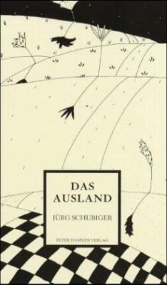 Das Ausland - Schubiger, Jürg