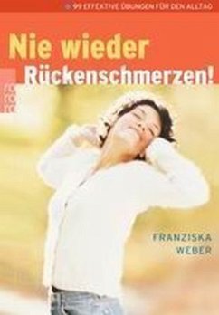 Nie wieder Rückenschmerzen! - Weber, Franziska