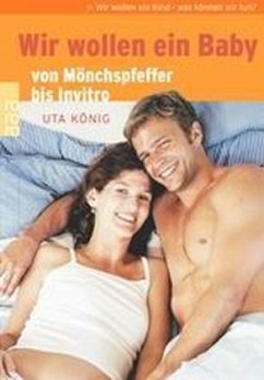 Wir wollen ein Baby - König, Uta