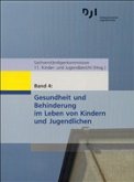 Gesundheit und Behinderung im Leben von Kindern und Jugendlichen / Materialien zum 11. Kinder- und Jugendbericht Bd.4
