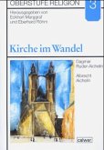 Kirche im Wandel, Materialheft / Oberstufe Religion Bd.3