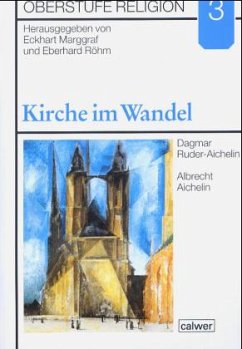 Kirche im Wandel, Materialheft / Oberstufe Religion Bd.3 - Albrecht Aichelin, Dagmar Ruder-Aichelin