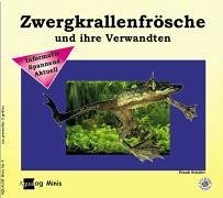 Zwergkrallenfrösche und ihre Verwandten - Schäfer, Frank