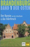 Der Barnim mit Schorfheide & das Oderbruch / Brandenburg, der Osten Bd.1
