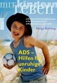 ADS - Hilfen für unruhige Kinder