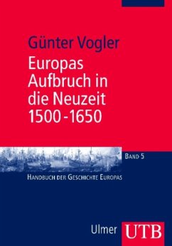 Europas Aufbruch in die Neuzeit, 1500-1650 - Vogler, Günter