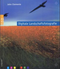 Digitale Landschaftsfotografie - Clements, John
