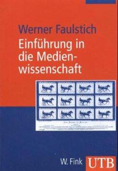 Einführung in die Medienwissenschaft - Faulstich, Werner