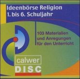 Ideenbörse Religion 1. bis 6. Schuljahr, 103 Materialien und Anregungen für den Unterricht, 1 CD-ROM