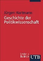 Geschichte der Politikwissenschaft - Hartmann, Jürgen