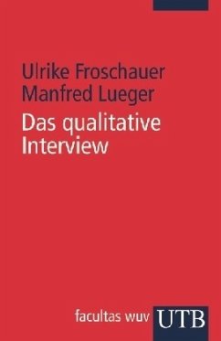 Das qualitative Interview - Lueger, Manfred; Froschauer, Ulrike