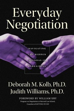 Everyday Negotiation - Kolb, Deborah M.; Williams, Judith; Ury, William