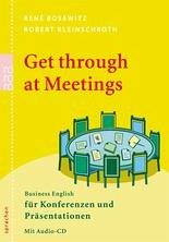 Get Through at Meetings, m. CD-Audio - Bosewitz, René; Kleinschroth, Robert