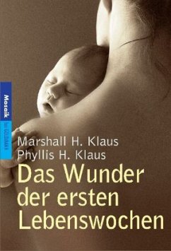 Das Wunder der ersten Lebenswochen - Klaus, Marshall H.; Klaus, Phyllis