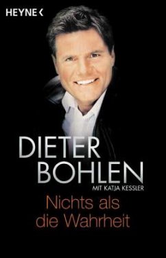 Nichts als die Wahrheit - Bohlen, Dieter