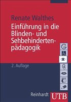 Einführung in die Blinden- und Sehbehindertenpädagogik - Walthes, Renate