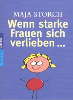 Wenn starke Frauen sich verlieben . . . - Storch, Maja