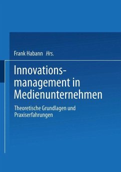 Innovationsmanagement in Medienunternehmen - Habann, Frank