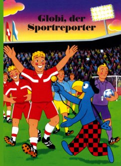 Globi, der Sportreporter - Strebel, Guido