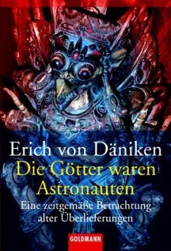 Die Götter waren Astronauten! - Däniken, Erich von Die Götter waren Astronauten! - Däniken, Erich von
