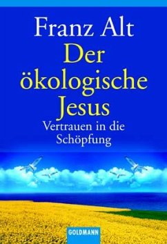 Der ökologische Jesus - Alt, Franz