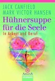 Hühnersuppe für die Seele, In Arbeit und Beruf Hühnersuppe für die Seele, In Arbeit und Beruf