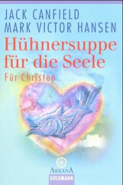Hühnersuppe für die Seele für Christen - Canfield, Jack;Hansen, Mark V.