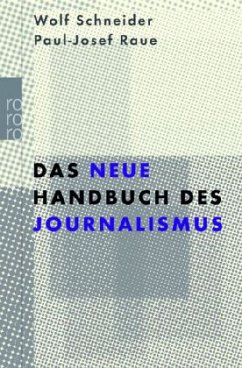 Das neue Handbuch des Journalismus - Schneider, Wolf; Raue, Paul-Josef