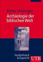 Archäologie der biblischen Welt - Vieweger, Dieter