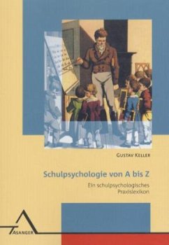 Schulpsychologie von A bis Z - Keller, Gustav