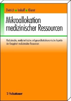 Mikroallokation medizinischer Ressourcen - Dietrich, Frank / Imhoff, Michael / Kliemt, Hartmut (Hgg.)