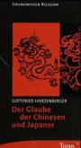 Der Glaube der Chinesen und Japaner Der Glaube der Chinesen und Japaner