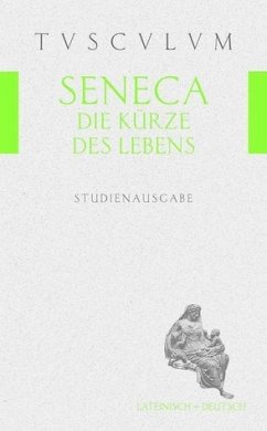 Die Kürze des Lebens. De brevitate vitae - Seneca