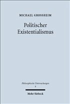 Politischer Existentialismus - Großheim, Michael