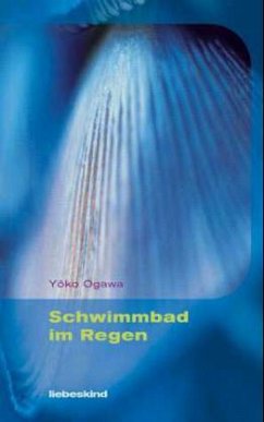 Schwimmbad im Regen - Ogawa, Yoko