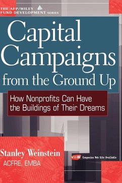 Capital Campaigns from the Ground Up - Weinstein, Stanley
